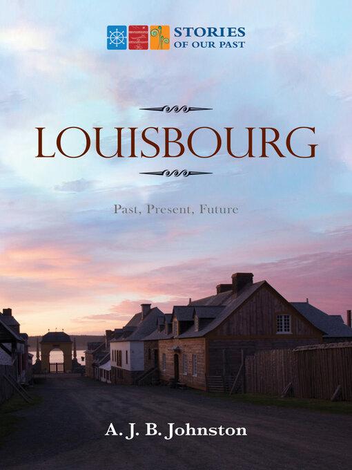 Title details for Louisbourg by A. J. B. Johnston - Available